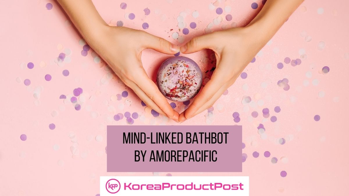 Mind-linked Bathbot by Amorepacific