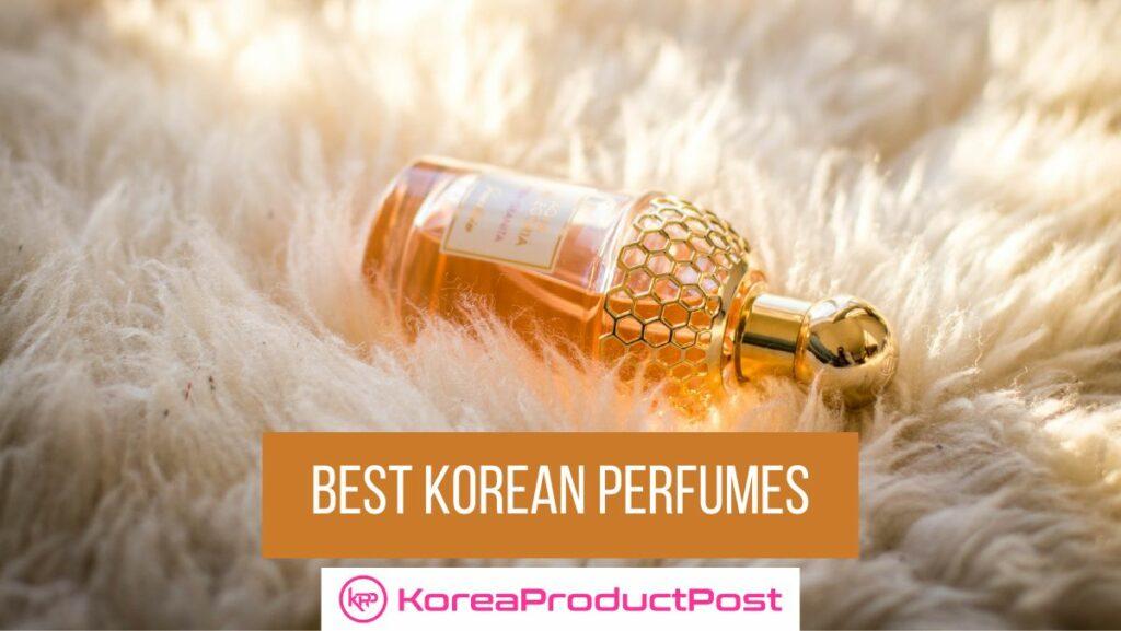 Best 5 Korean Perfumes for Every Occasion KoreaProductPost