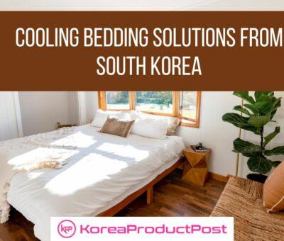 cooling bedding solutions from South Korea