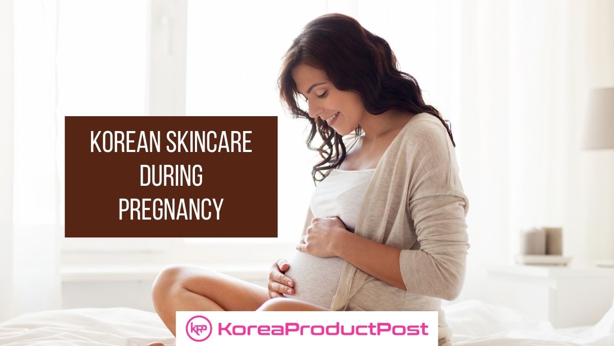 korean skincare pregnancy