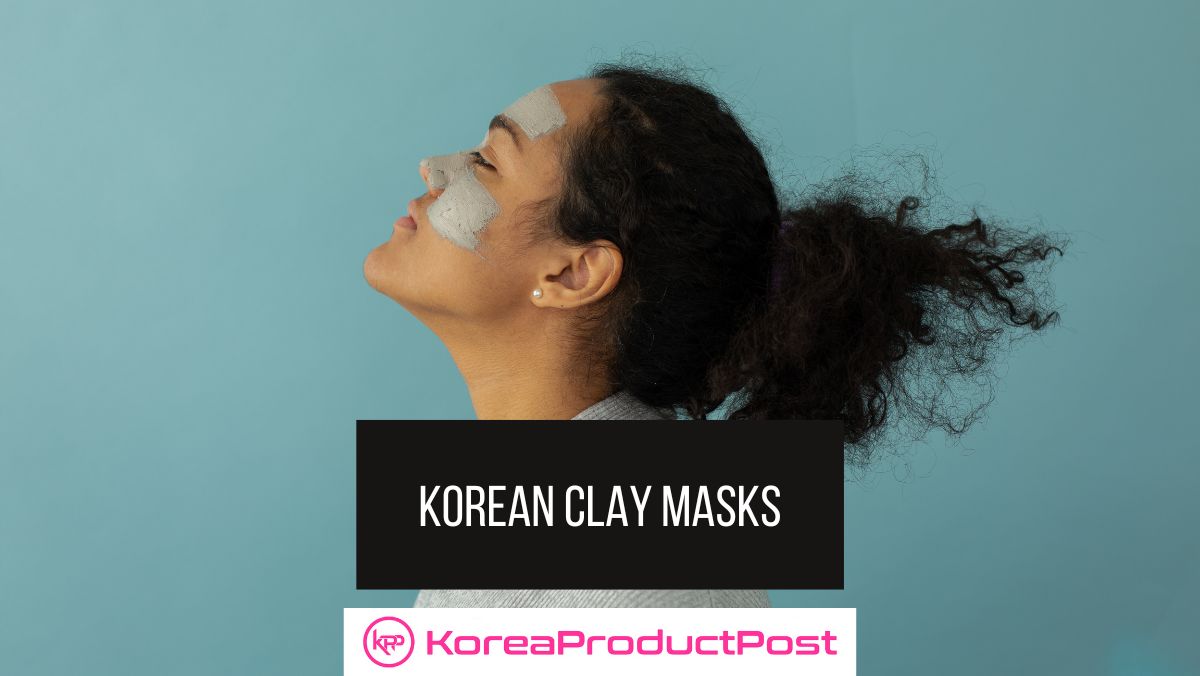 best korean clay masks