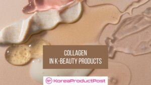 Collagen in K-Beauty Products