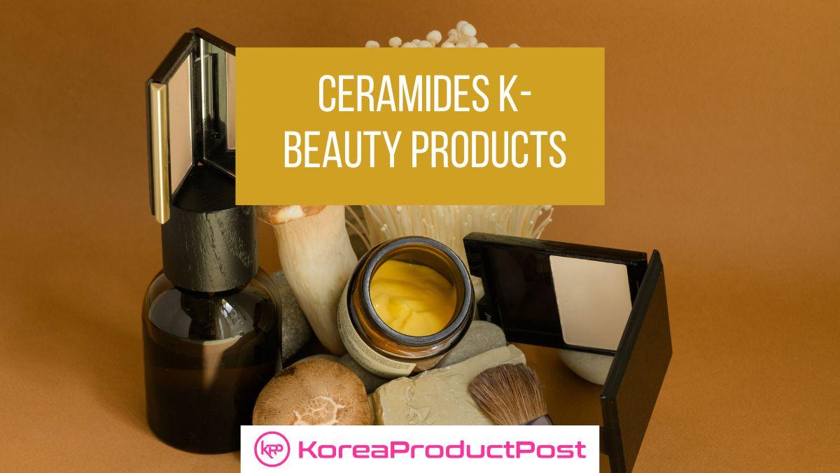 ceramides k-beauty products