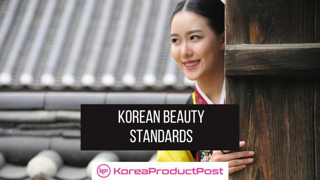 Korean Beauty Standards The Basics KoreaProductPost