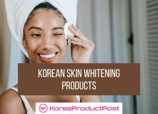 korean skin whitening products
