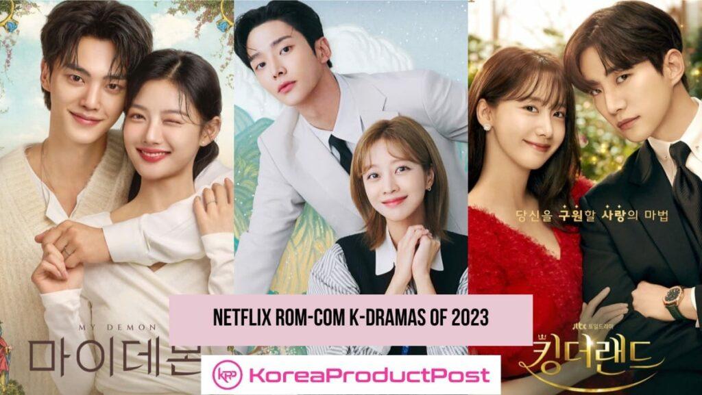 7 Best Korean Romantic Comedy Dramas of 2023 on Netflix - KoreaProductPost