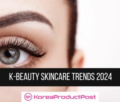 K-beauty Skincare Trends 2024