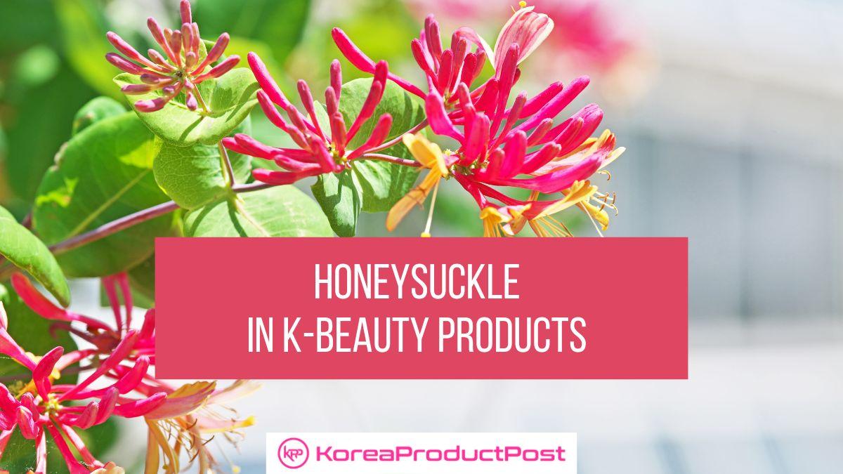 honeysuckle K-beauty products