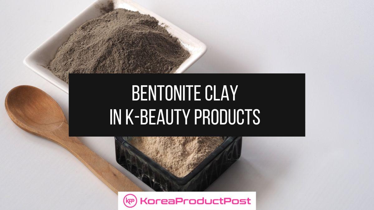 Bentonite Clay K-beauty products