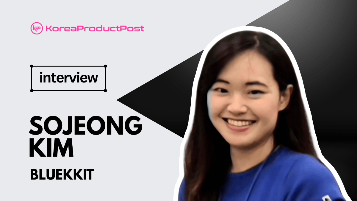 Sojeong Kim BLUEKKIT interview exclusive koreaproductpost